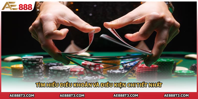 Tìm hiểu điều khoản và điều kiện rõ ràng nhất